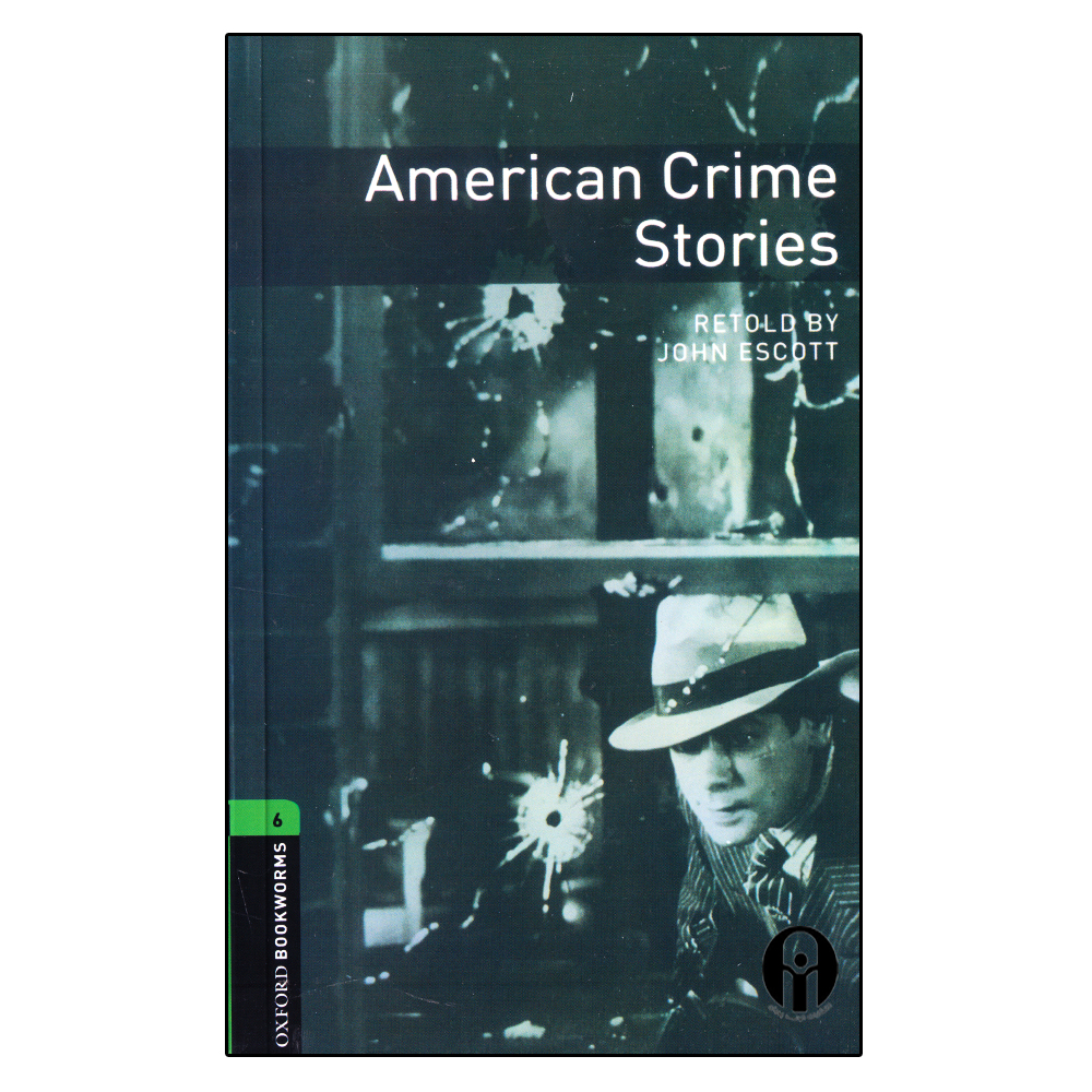 کتاب Oxford Bookworms American Crime Stories اثر John Scott انتشارات الوندپویان
