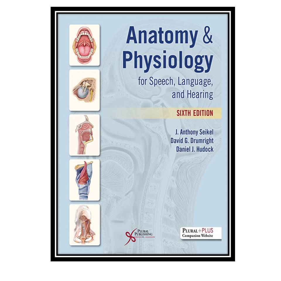 کتاب Anatomy &amp; physiology for speech, language, and hearing اثر جمعی از نویسندگان انتشارات مولفین طلایی