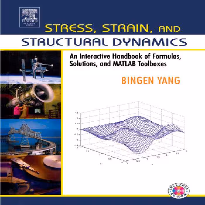 خرید و دانلود نسخه کامل کتاب Stress, Strain, and Structural Dynamics: An Interactive Handbook of Formulas, Solutions, and MATLAB Toolboxes