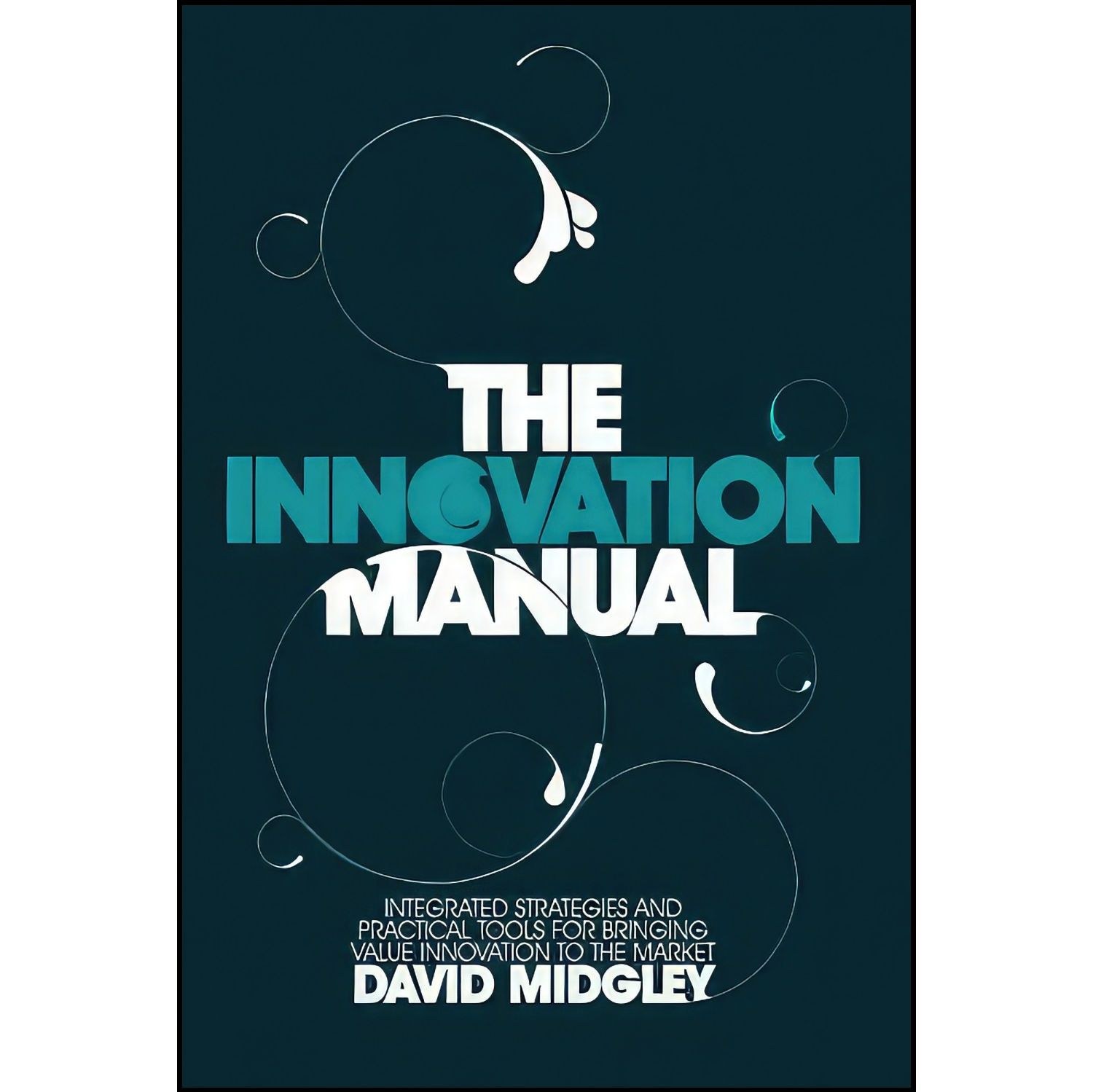 کتاب زبان اصلی The Innovation Manual اثر David Midgley