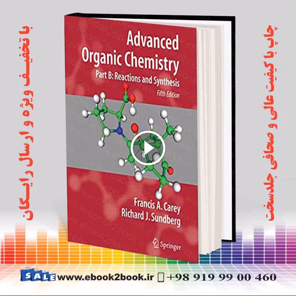Advanced Organic Chemistry Part B: Reaction and Synthesis 5th Edition