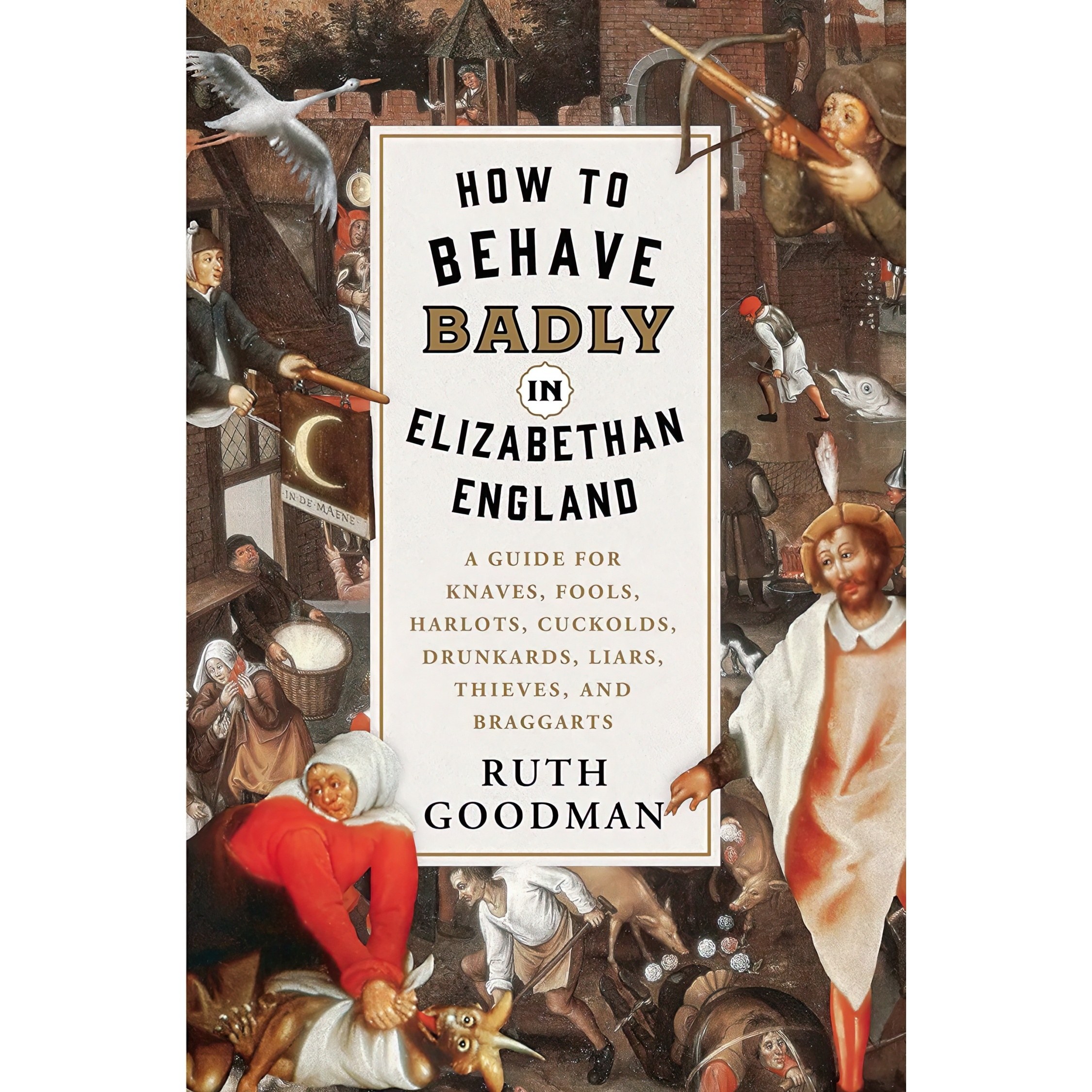 کتاب زبان اصلی How to Behave Badly in Elizabethan England اثر Ruth Goodman