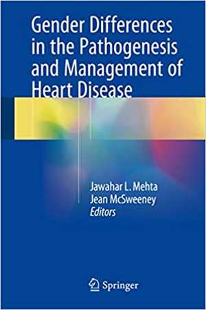 [PDF] دانلود کتاب Gender Differences In The Pathogenesis And Management Of Heart Disease, 2018