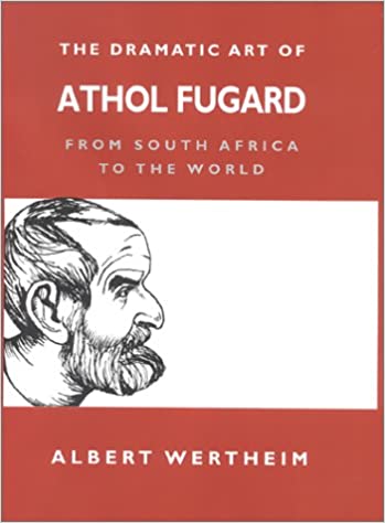 خرید و دانلود نسخه کامل کتاب The Dramatic Art of Athol Fugard: From South Africa to the World - Pdf