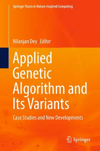خرید و دانلود نسخه کامل کتاب Applied Genetic Algorithm and Its Variants: Case Studies and New Developments