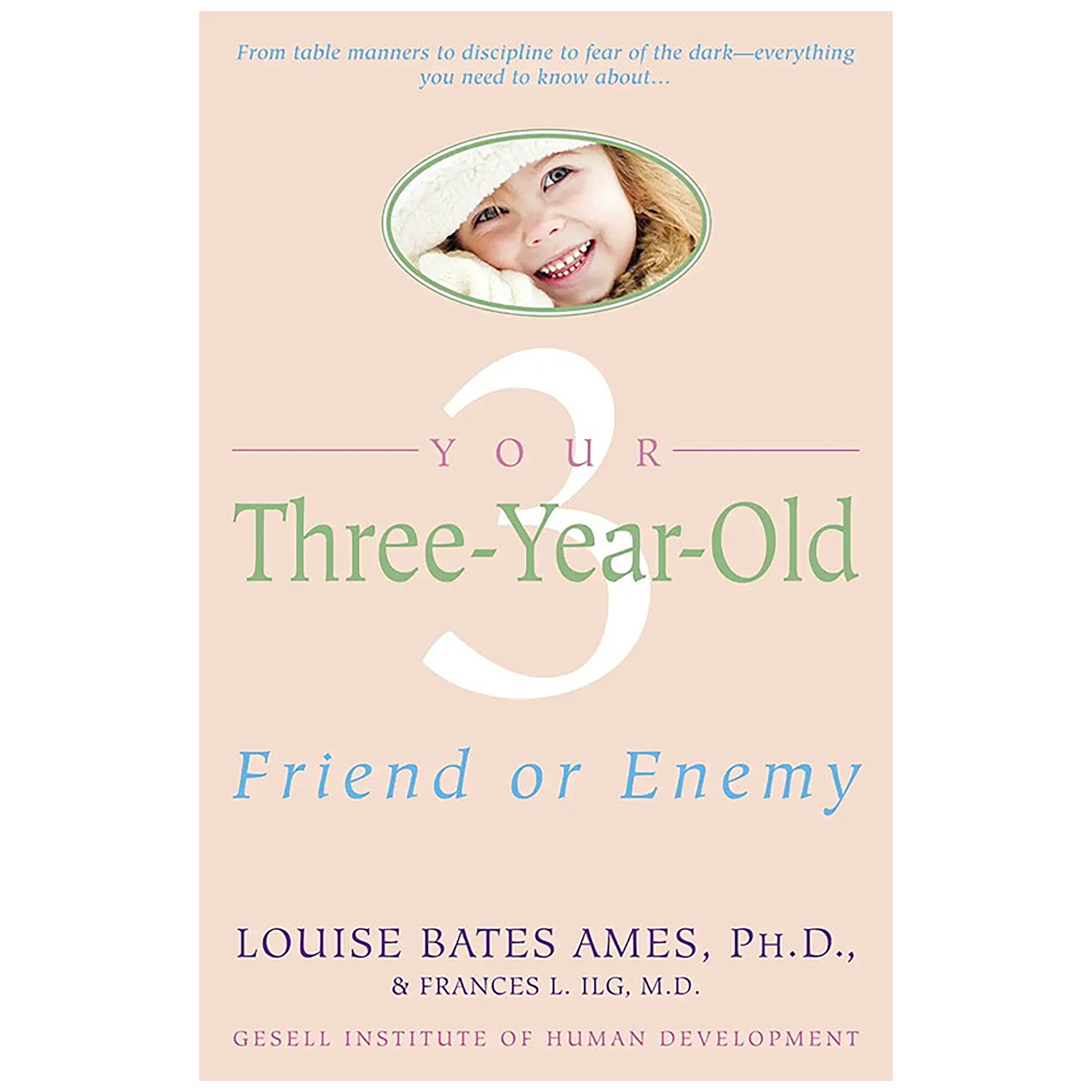 کتاب Your Three-Year-Old: Friend or Enemy اثر Louise Bates Ames and Frances L Ilg انتشارات Dell Trade Paperback