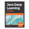 کتاب Java Deep Learning Projects: Implement 10 real-world deep learning applications using Deeplearning4j and open source APIs اثر MD Rezaul Karim انتشارات مؤلفین طلایی