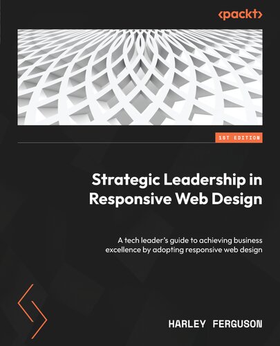 خرید و دانلود نسخه کامل کتاب Strategic Leadership in Responsive Web Design: A tech leader's guide to achieving business excellence