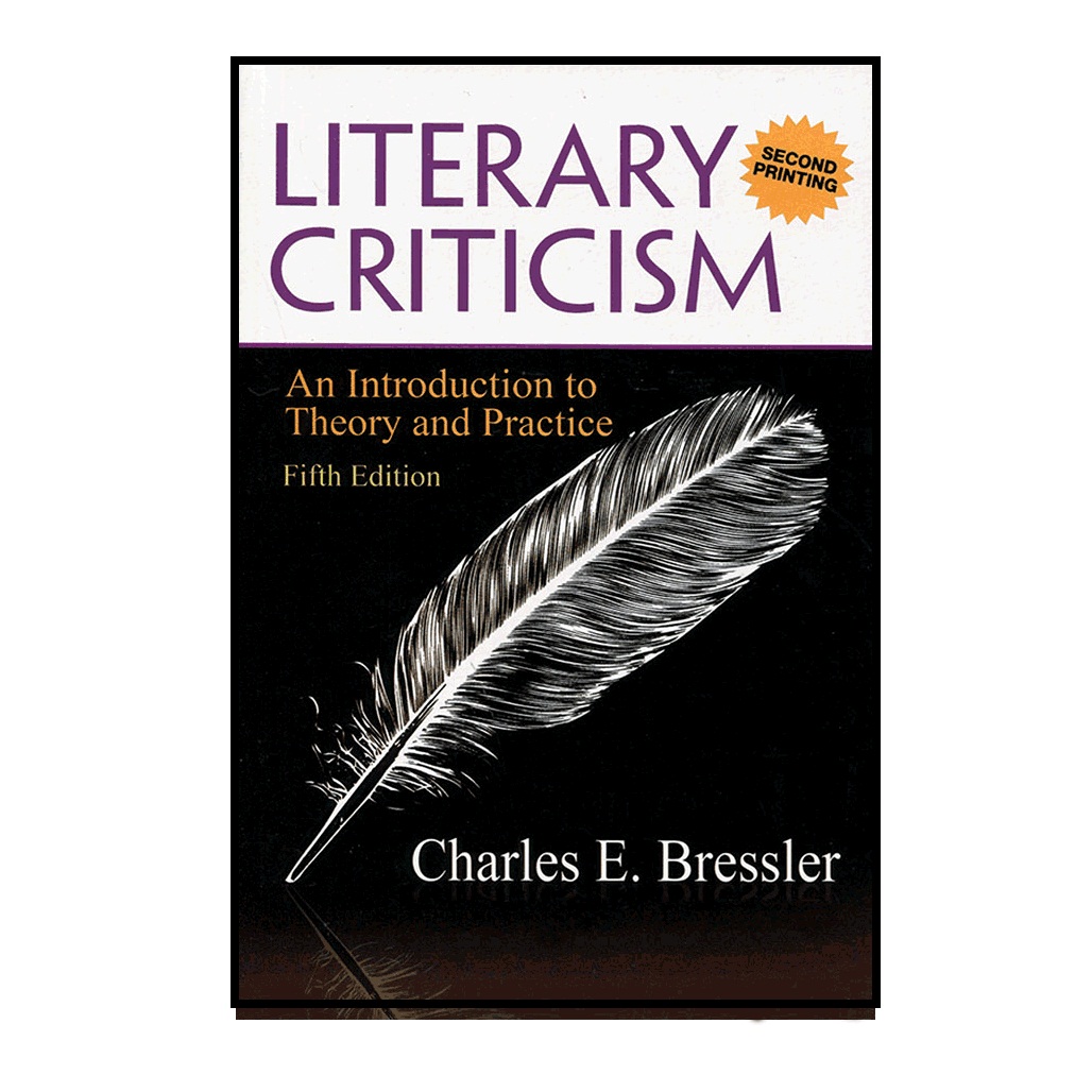 کتاب Literary Criticism An Introduction to Theory and Practice اثر Charles E. Bressler انتشارات Prentice Hall