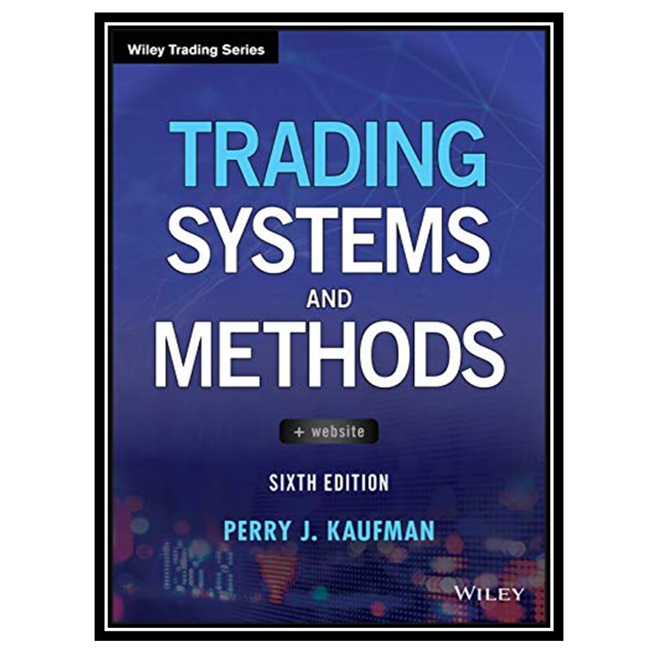 کتاب Trading Systems and Methods اثر Perry J. Kaufman انتشارات مولفین طلایی 