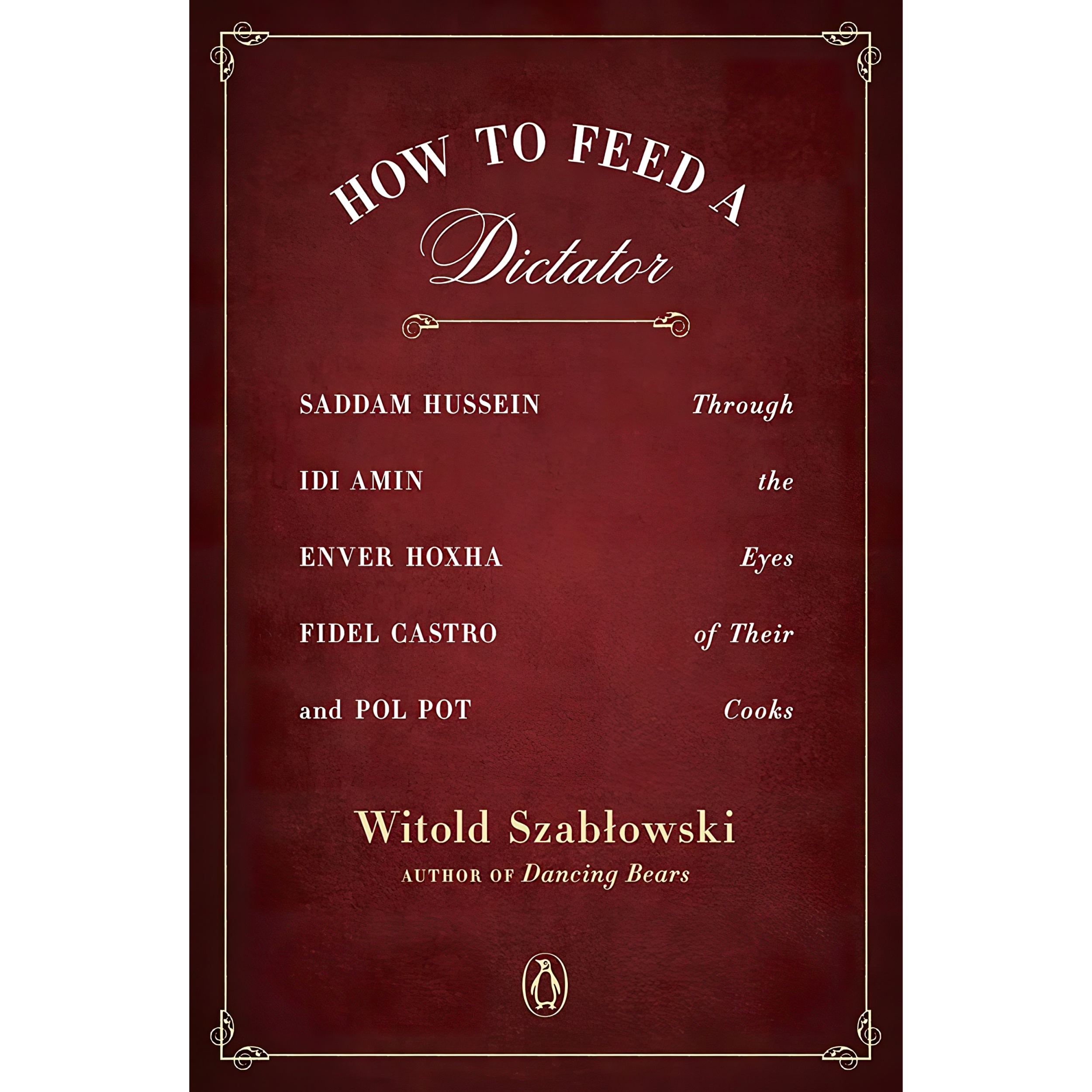 کتاب How to Feed a Dictator اثر Witold Szablowski and Antonia Lloyd-Jones انتشارات پنگوئین