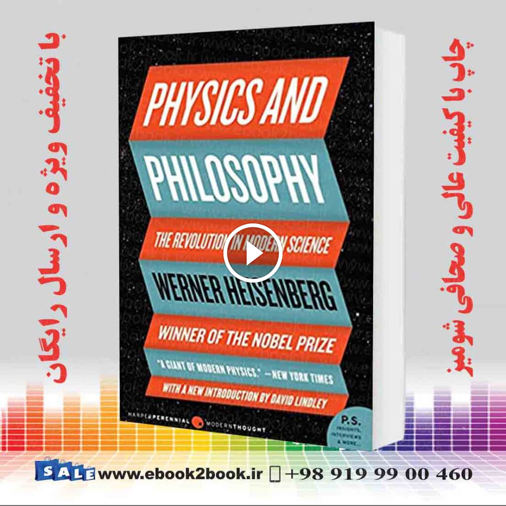 Physics and Philosophy : The Revolution in Modern Science