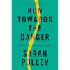 کتاب Run Towards the Danger اثر Sarah Polley انتشارات Penguin Press