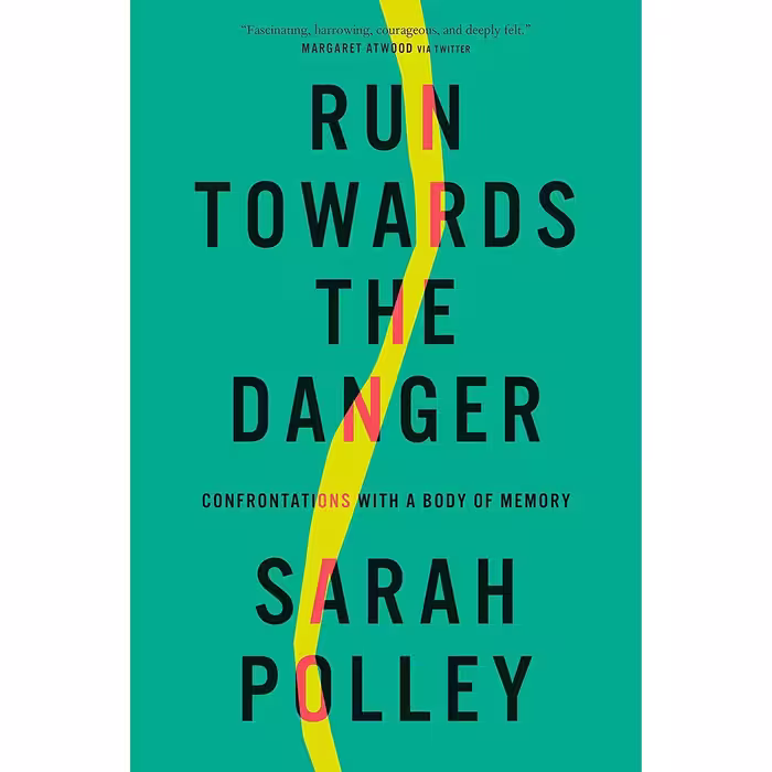 کتاب Run Towards the Danger اثر Sarah Polley انتشارات Penguin Press