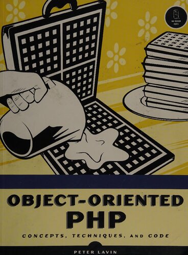 خرید و دانلود نسخه کامل کتاب Object-Oriented PHP: Concepts, Techniques, and Code