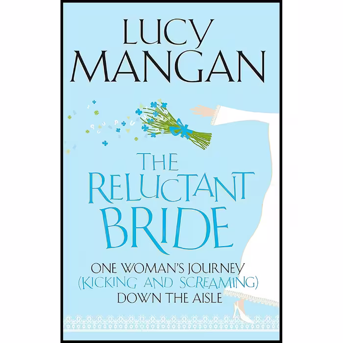کتاب The Reluctant Bride اثر Lucy Mangan انتشارات John Murray