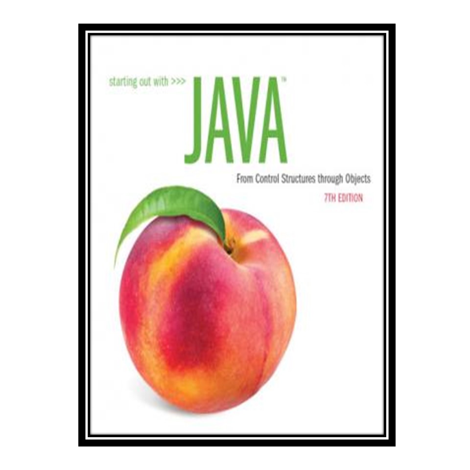 کتاب Starting Out with Java: From Control Structures through Objects, اثر Tony Gaddis انتشارات مؤلفین طلایی