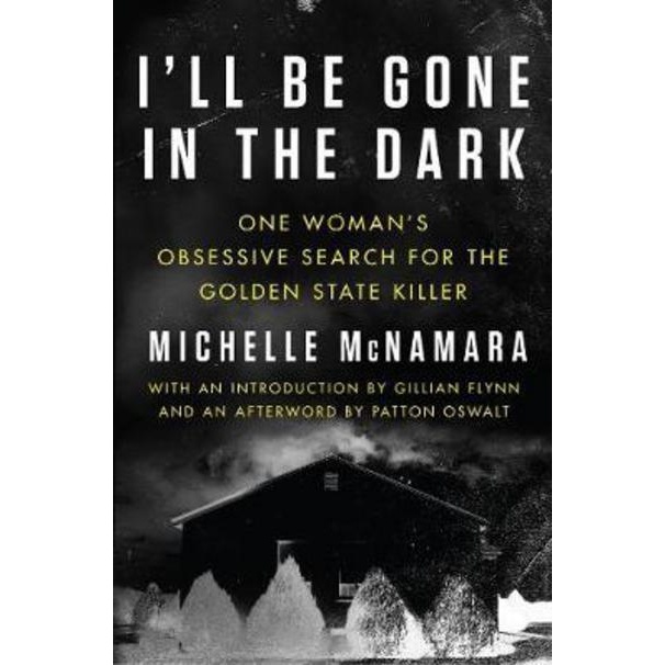 کتاب Ill Be Gone in the Dark اثر Michelle McNamaraOswalt انتشارات HarperCollins Publishers Inc.