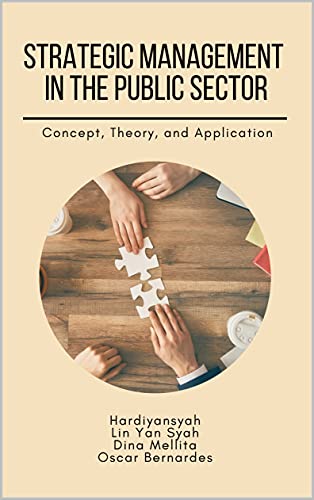 خرید و دانلود نسخه کامل کتاب STRATEGIC MANAGEMENT IN THE PUBLIC SECTOR: Concept, Theory, and Application - pdf