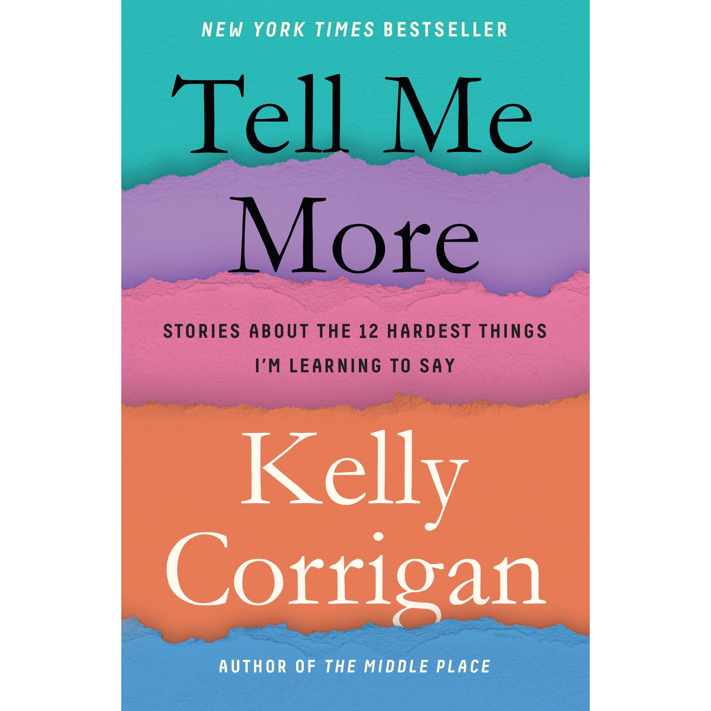 کتاب Tell Me More اثر Kelly Corrigan انتشارات Random House, Inc