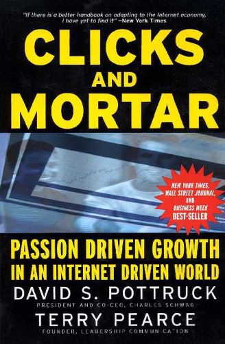 خرید و دانلود نسخه کامل کتاب Clicks and Mortar: Passion Driven Growth in an Internet Driven World (J-B US non-Franchise Leadership)