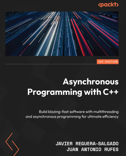 خرید و دانلود نسخه کامل کتاب Asynchronous Programming with C : Build blazing-fast software with multithreading and asynchronous programming for ultimate efficiency