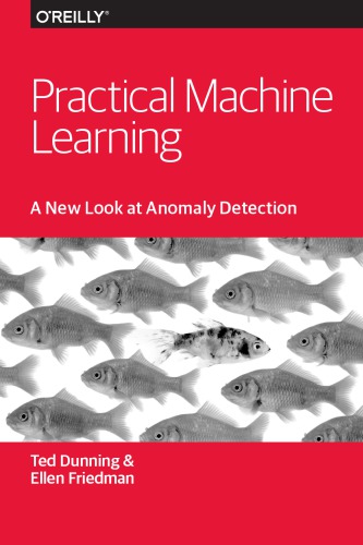 خرید و دانلود نسخه کامل کتاب Practical Machine Learning: A New Look at Anomaly Detection