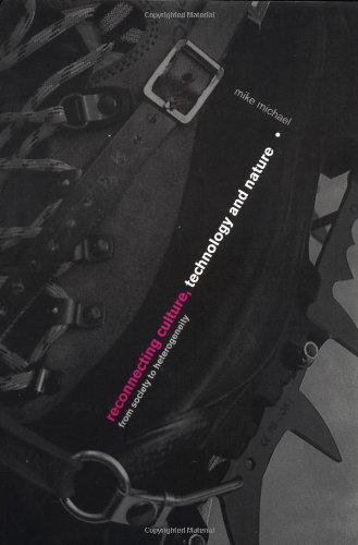 خرید و دانلود نسخه کامل کتاب Reconnecting Culture, Technology and Nature: From Society to Heterogeneity - PDF