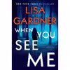 کتاب When You See Me اثر Lisa Gardner انتشارات Dutton