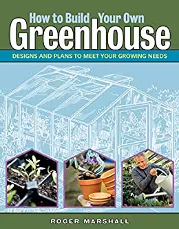 󾕇 دانلود کتاب How To Build Your Own Greenhouse - Designs And Plans To Meet Your Growing Needs, 2006 - دانلود کتاب های دانشگاهی