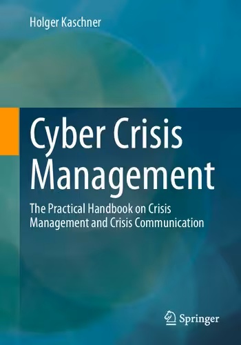 خرید و دانلود نسخه کامل کتاب Cyber Crisis Management: The Practical Handbook On Crisis Management And Crisis Communication