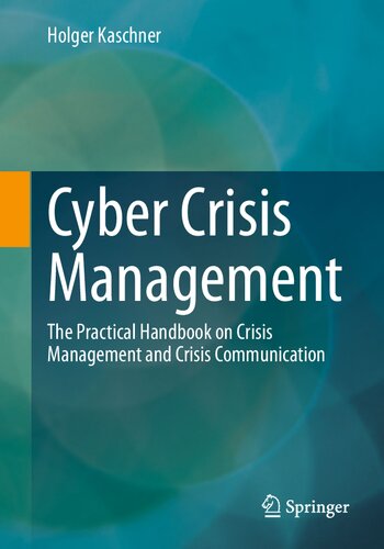 خرید و دانلود نسخه کامل کتاب Cyber Crisis Management: The Practical Handbook On Crisis Management And Crisis Communication
