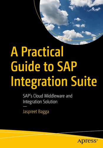 خرید و دانلود نسخه کامل کتاب A Practical Guide to SAP Integration Suite : SAP’s Cloud Middleware and Integration Solution