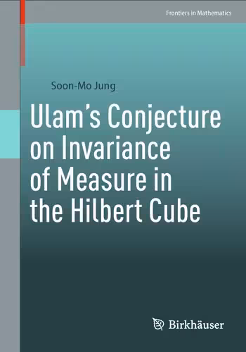 خرید و دانلود نسخه کامل کتاب Ulam’s Conjecture on Invariance of Measure in the Hilbert Cube