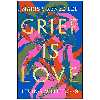 کتاب Grief Is Love اثر Marisa Renee Lee انتشارات Legacy Lit
