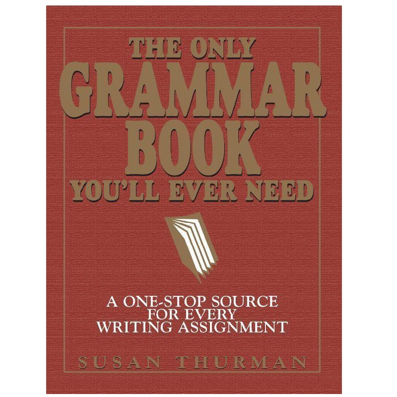 کتاب The Only Grammar Book Youll Ever Need اثر Susan Thurman and Larry Shea انتشارات Adams Media