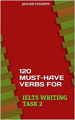 خرید و دانلود نسخه کامل کتاب 120 Must-Have Verbs for IELTS Writing Task 2 : IELTS Academic Skills Booster -   PDF