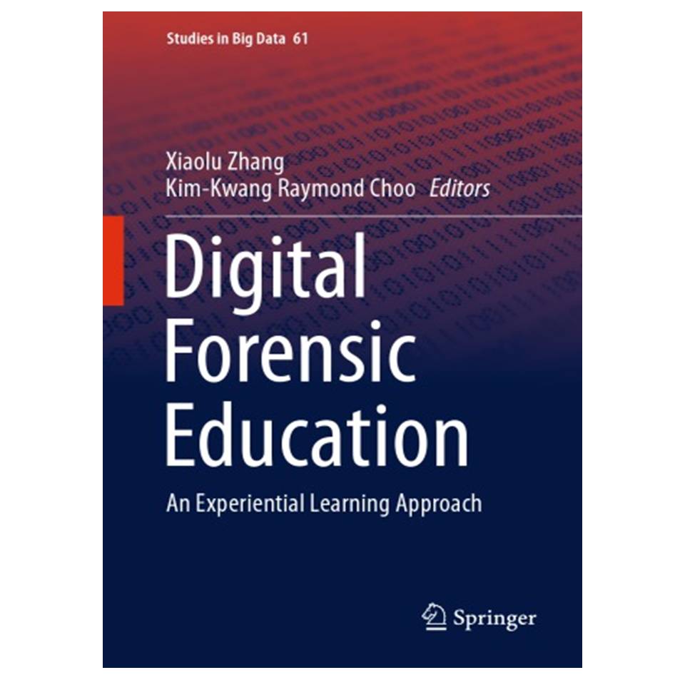 کتاب Digital Forensic Education: An Experiential Learning Approach اثر Xiaolu Zhang and Kim-Kwang Raymond Choo انتشارات مؤلفین طلایی