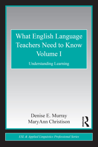 خرید و دانلود نسخه کامل کتاب What English Language Teachers Need to Know Volume I: Understanding Learning (ESL & Applied Linguistics Professional Series)