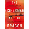 کتاب The Fishermen and the Dragon اثر Kirk W. Johnson انتشارات Viking