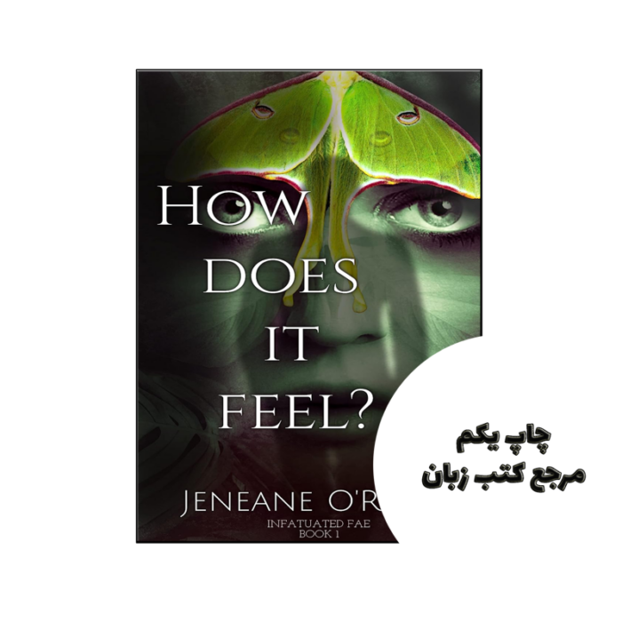 کتاب How does it feel (رمان چه حسی دارد) متن کامل بدون حذفیات