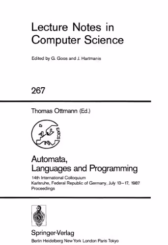 خرید و دانلود نسخه کامل کتاب Automata, Languages and Programming: 14th International Colloquium Karlsruhe, Federal Republic of Germany, July 13–17, 1987 Proceedings