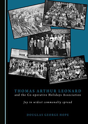 خرید و دانلود نسخه کامل کتاب Thomas Arthur Leonard and the Co-Operative Holidays Association: Joy in Widest Commonalty Spread