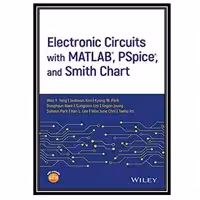کتاب Electronic Circuits with MATLAB, PSpice, and Smith Chart اثر Won Y. Yang et al انتشارات مؤلفین طلایی