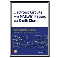 کتاب Electronic Circuits with MATLAB, PSpice, and Smith Chart اثر Won Y Yang et al انتشارات مؤلفین طلایی