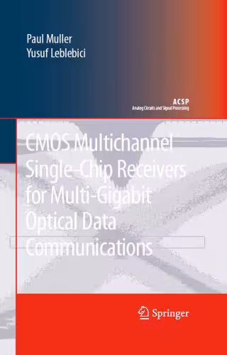 خرید و دانلود نسخه کامل کتاب CMOS Multichannel Single-Chip Receivers for Multi-Gigabit Optical Data Communications (Analog Circuits and Signal Processing)