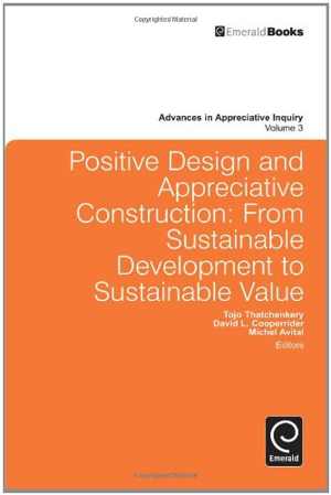 󾕇 دانلود کتاب Positive Design And Appreciative Construction - From Sustainable Development To Sustainable Value, 2010 - دانلود کتاب های دانشگاهی