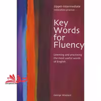 Key Words for Fluency upper-Intermediate - فروشگاه کتاب اشراق