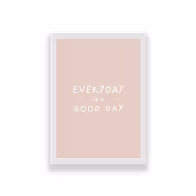 تابلو طرح مینیمال انگیزشی مدل everyday is a good day