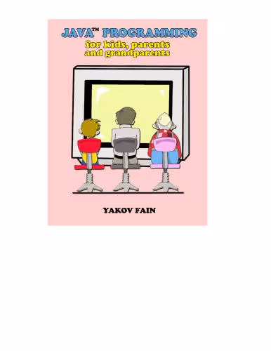 خرید و دانلود نسخه کامل کتاب Java Programming for Kids, Parents and Grandparents